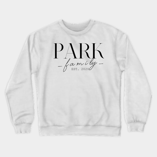 Park Family EST. 2020, Surname, Park Crewneck Sweatshirt by ProvidenciaryArtist